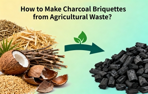 How to Make Charcoal Briquettes from Agricultural Waste？